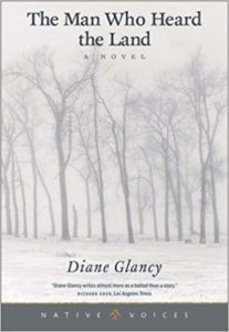 Bookcover image: The Man Who Heard The Land by Diane Glancy, chronicles an isolated professor whose increasing connection with human community parallels his increased responsiveness to voice of the land.